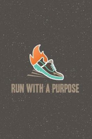 Cover of Run with A Purpose
