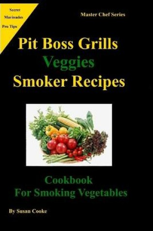 Cover of Pit Boss Grills Veggie Smoker Recipes