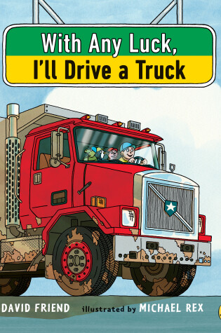 Cover of With Any Luck I'll Drive a Truck