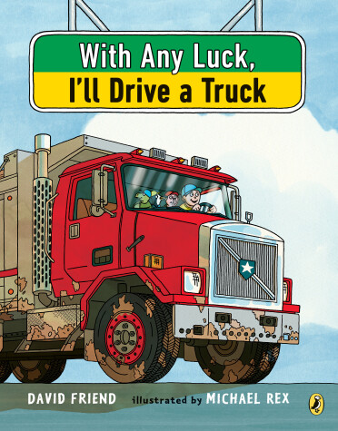 Book cover for With Any Luck I'll Drive a Truck