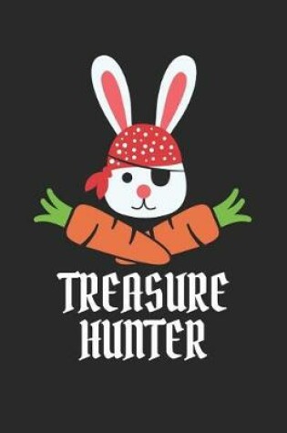 Cover of Easter Notebook - Cute Easter for Kids Treasure Hunter Kids Easter - Easter Journal - Easter Diary