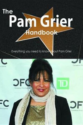 Cover of The Pam Grier Handbook - Everything You Need to Know about Pam Grier