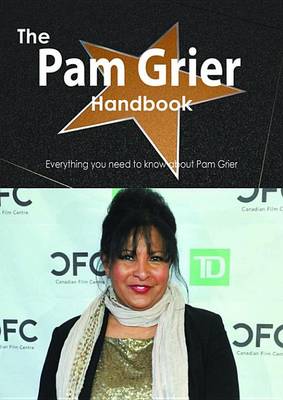 Book cover for The Pam Grier Handbook - Everything You Need to Know about Pam Grier