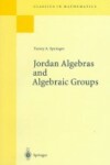 Book cover for Jordan Algebras and Algebraic Groups