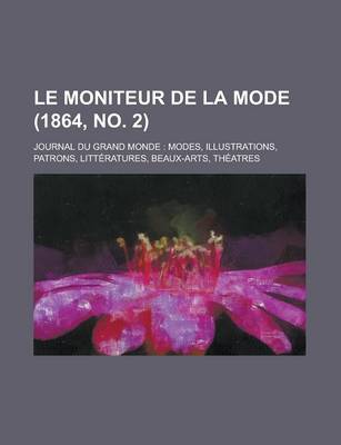 Book cover for Le Moniteur de La Mode; Journal Du Grand Monde