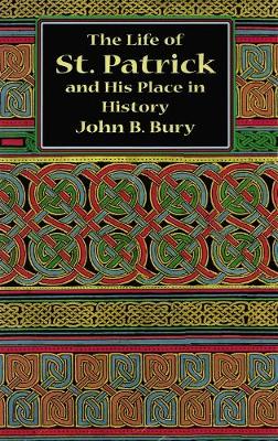 Book cover for The Life of St.Patrick and His Place in History