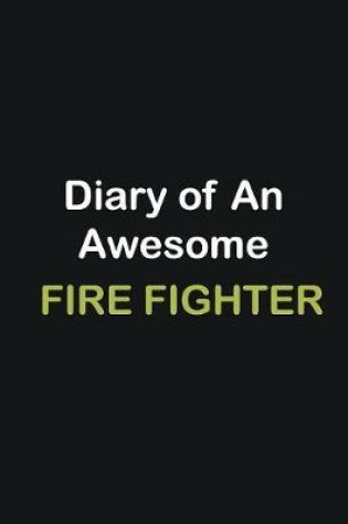 Cover of Diary Of An Awesome Fire fighter