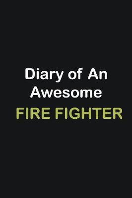 Book cover for Diary Of An Awesome Fire fighter