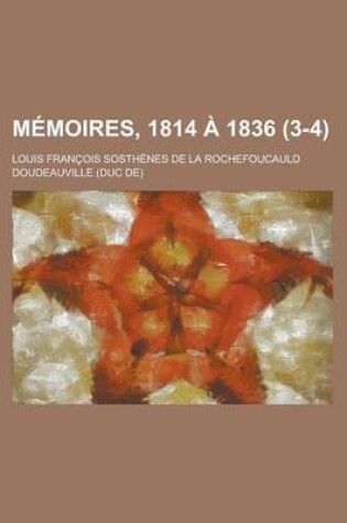 Cover of Memoires, 1814 a 1836 (3-4)