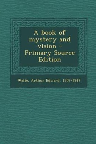 Cover of A Book of Mystery and Vision - Primary Source Edition