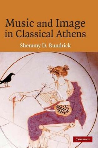 Cover of Music and Image in Classical Athens