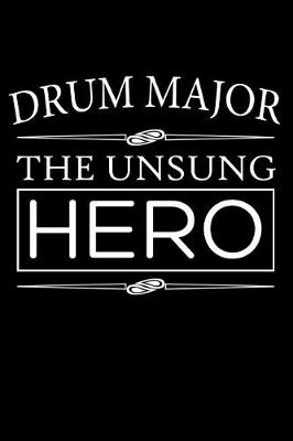 Book cover for Drum Major, The Unsung Hero