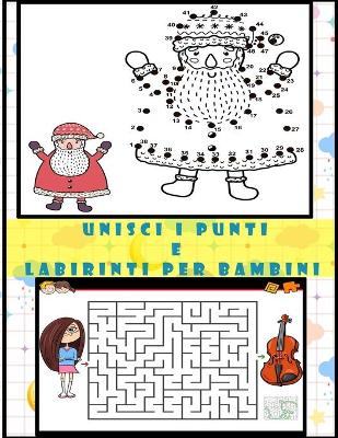 Book cover for UNISCI i punti e Labirinti per bambini