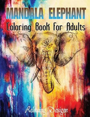 Book cover for Mandala Elephant Coloring Book For Adults Relaxing Desigen