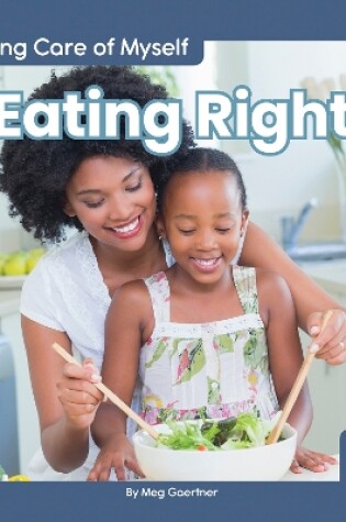 Cover of Taking Care of Myself: Eating Right