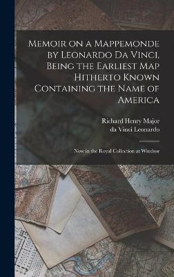 Book cover for Memoir on a Mappemonde by Leonardo Da Vinci, Being the Earliest Map Hitherto Known Containing the Name of America