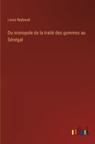 Cover of Du monopole de la traité des gommes au Sénégal