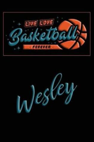 Cover of Live Love Basketball Forever Wesley