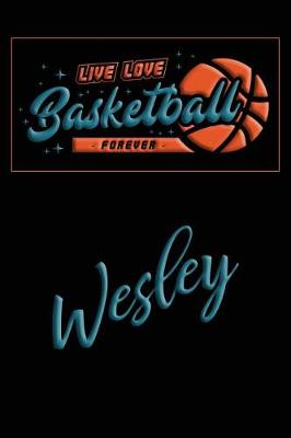 Book cover for Live Love Basketball Forever Wesley