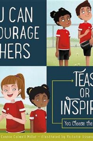 Cover of You Can Encourage Others: Tease or Inspire?