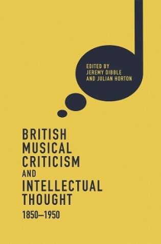 Cover of British Musical Criticism and Intellectual Thought, 1850-1950