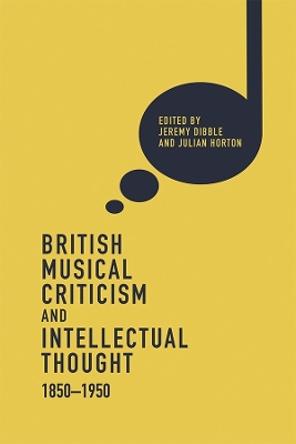 Book cover for British Musical Criticism and Intellectual Thought, 1850-1950