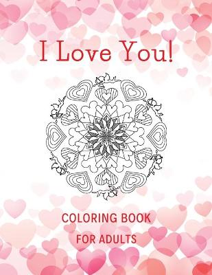 Book cover for I Love You! Coloring Book for Adults