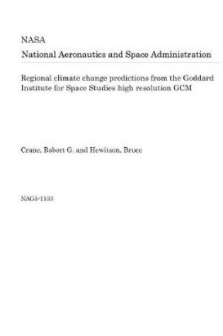 Cover of Regional Climate Change Predictions from the Goddard Institute for Space Studies High Resolution Gcm