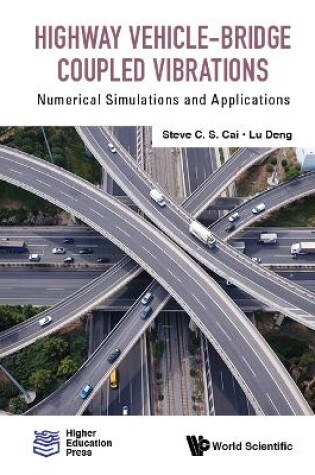 Cover of Highway Vehicle-bridge Coupled Vibrations: Numerical Simulations And Applications