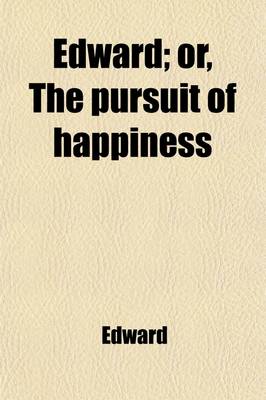 Book cover for Edward; Or, the Pursuit of Happiness