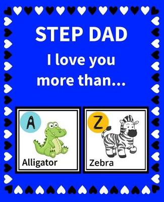 Book cover for Step Dad I Love You More Than...