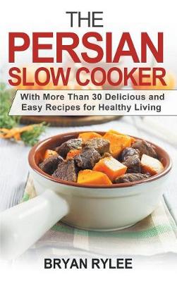 Book cover for The Persian Slow Cooker