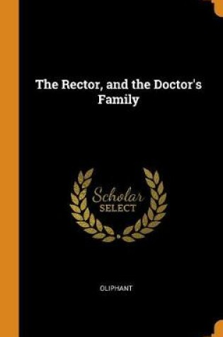 Cover of The Rector, and the Doctor's Family