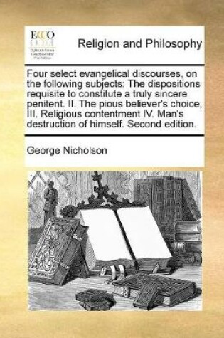 Cover of Four select evangelical discourses, on the following subjects