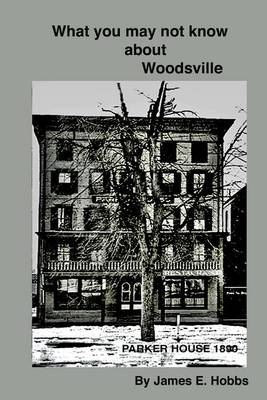 Book cover for What You May Not Know About Woodsville