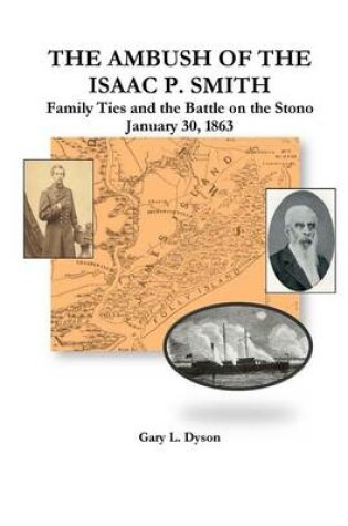 Cover of The Ambush of the Isaac P. Smith, Family Ties and the Battle on the Stono, January 30, 1863