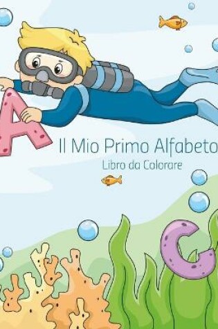 Cover of Il Mio Primo Alfabeto Libro da Colorare 1