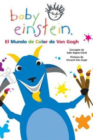 Cover of Baby Einstein: El Mundo de Color de Van Gogh