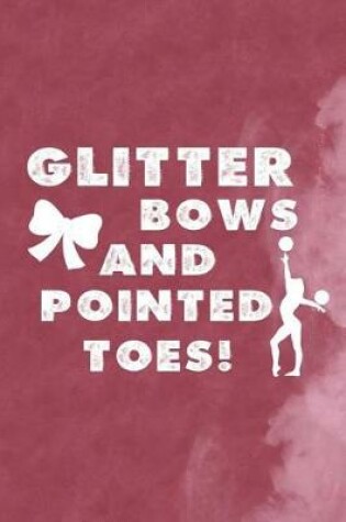 Cover of Glitter Bows And Pointed Toes