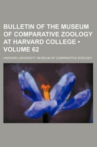 Cover of Bulletin of the Museum of Comparative Zoology at Harvard College (Volume 62)