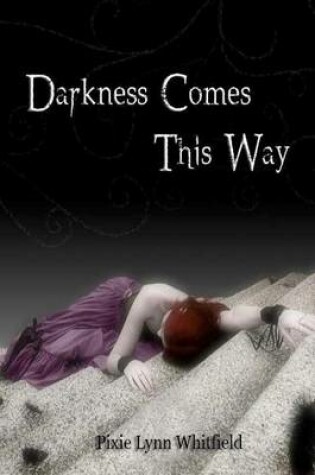 Cover of Darkness Comes This Way