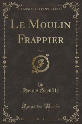 Cover of Le Moulin Frappier, Vol. 2 (Classic Reprint)