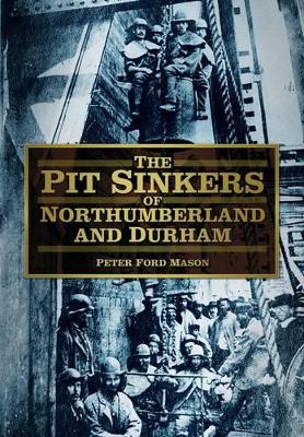 Book cover for The Pit Sinkers of Northumberland and Durham
