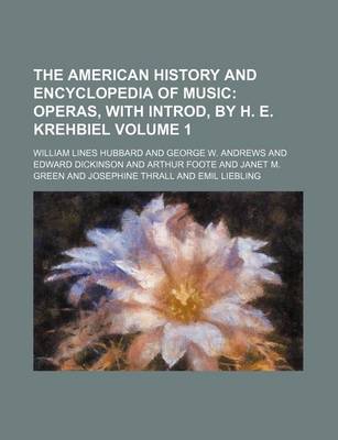 Book cover for The American History and Encyclopedia of Music Volume 1; Operas, with Introd, by H. E. Krehbiel