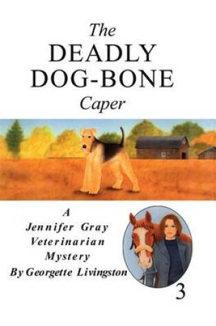 Cover of The Deadly Dog-Bone Caper