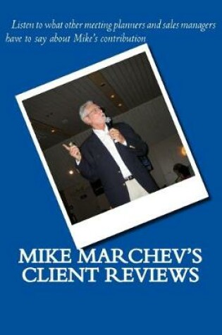 Cover of Mike Marchev's Client Reviews