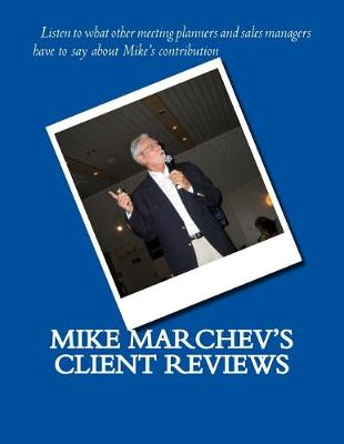 Book cover for Mike Marchev's Client Reviews