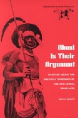 Cover of Blood Is Their Argument: Warfare Among the Mae Enga Tribesmen of the New Guinea Highlands