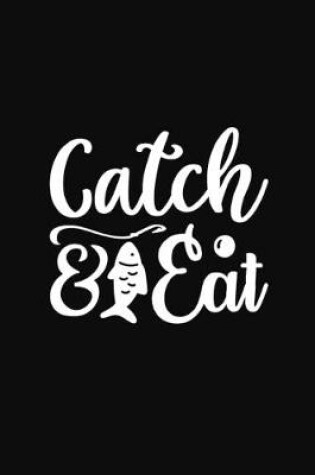 Cover of Catch & Eat
