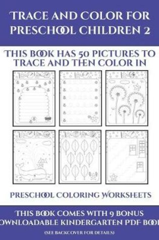 Cover of Preschool Coloring Worksheets (Trace and Color for preschool children 2)